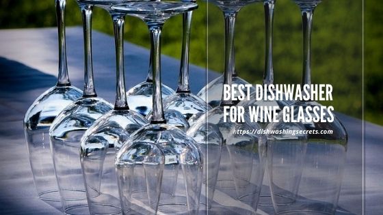 best dishwasher for wine glasses