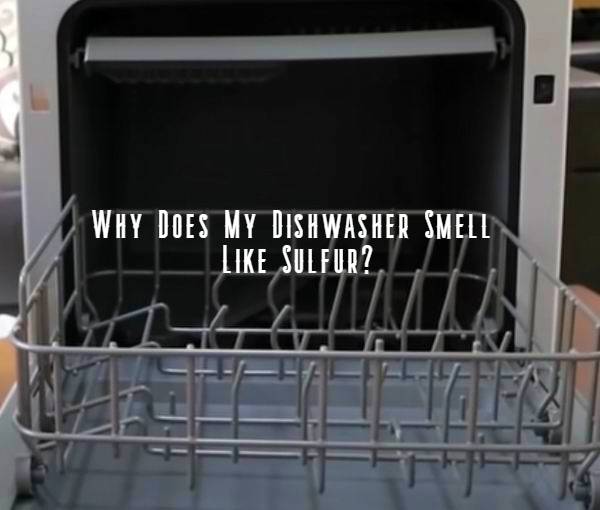 why does my dishwasher smell like sulfur